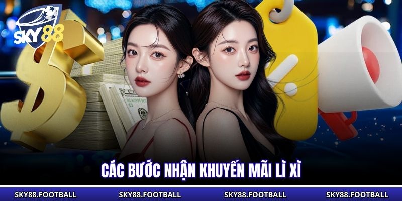 Lì Xì Mỗi Ngày Khuyến Mãi Hấp Dẫn Nhất Sky88 Năm 2026 3 Các bước nhận khuyến mãi lì xì